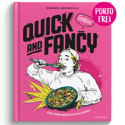 Quick and Fancy: Easy-going-Rezepte aus aller Welt