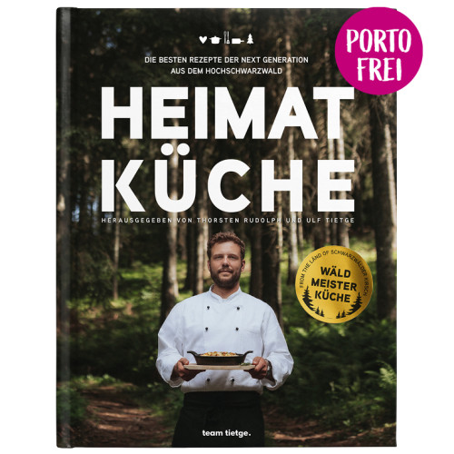 HEIMATKÜCHE – Die besten Rezepte der Next Generation aus dem Hochschwarzwald