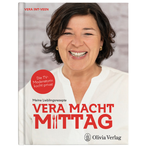 Vera macht Mittag - Meine Lieblingsrezepte